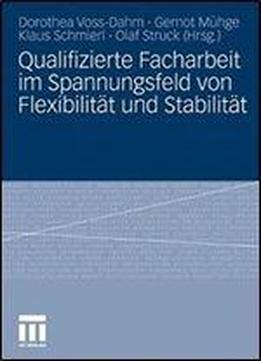 Qualifizierte Facharbeit Im Spannungsfeld Von Flexibilitat Und Stabilitat