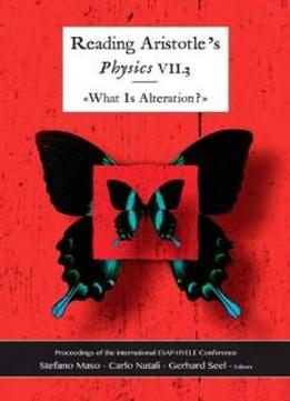 Reading Aristotle: Physics Vii.3: "what Is Alteration?"