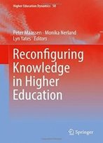 Reconfiguring Knowledge In Higher Education (Higher Education Dynamics)