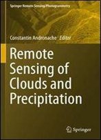 Remote Sensing Of Clouds And Precipitation (Springer Remote Sensing/Photogrammetry)