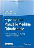 Repetitorium Manuelle Medizin/Chirotherapie: Zur Vorbereitung Auf Die Prufung Der Zusatz-Weiterbildung