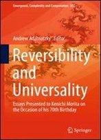 Reversibility And Universality: Essays Presented To Kenichi Morita On The Occasion Of His 70th Birthday (Emergence, Complexity And Computation)