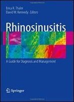 Rhinosinusitis: A Guide For Diagnosis And Management