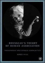 Rousseau's Theory Of Human Association: Transparent And Opaque Communities