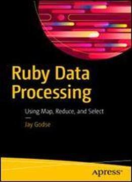 Ruby Data Processing: Using Map, Reduce, And Select