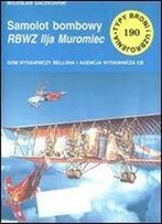 Samolot Bombowy Rbwz Ilja Muromiec (Typy Broni I Uzbrojenia 190)