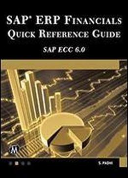 Sap Erp Financials Quick Reference Guide (sap Ecc 6.0)