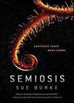Semiosis: A Novel
