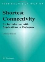 Shortest Connectivity: An Introduction With Applications In Phylogeny (Combinatorial Optimization)