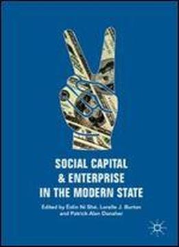 Social Capital And Enterprise In The Modern State