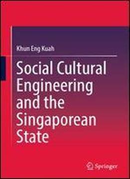 Social Cultural Engineering And The Singaporean State