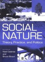Social Nature: Theory, Practice And Politics