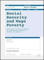Social Security And Wage Poverty: Historical And Policy Aspects Of Supplementing Wages In Britian And Beyond