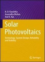 Solar Photovoltaics: Technology, System Design, Reliability And Viability