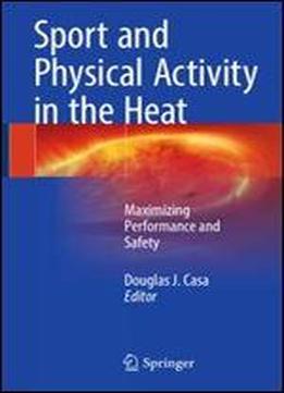 Sport And Physical Activity In The Heat: Maximizing Performance And Safety