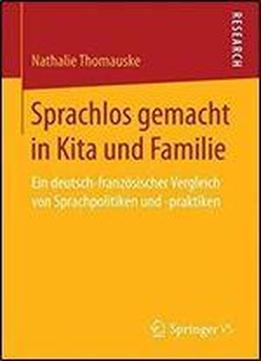 Sprachlos Gemacht In Kita Und Familie: Ein Deutsch-franzosischer Vergleich Von Sprachpolitiken Und -praktiken