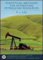 Statistical Methods For Estimating Petroleum Resources (International Association For Mathematical Geology Studies In Mathematical Geology)