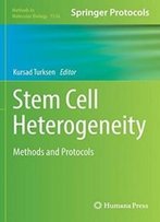 Stem Cell Heterogeneity: Methods And Protocols (Methods In Molecular Biology)