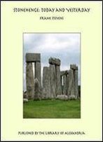 Stonehenge: Today And Yesterday