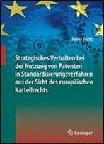Strategisches Verhalten Bei Der Nutzung Von Patenten In Standardisierungsverfahren Aus Der Sicht Des Europaischen Kartellrechts
