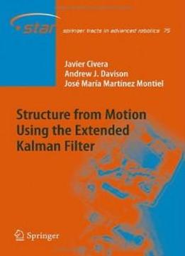 Structure From Motion Using The Extended Kalman Filter (springer Tracts In Advanced Robotics)