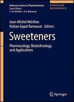 Sweeteners: Pharmacology, Biotechnology, And Applications (Reference Series In Phytochemistry)