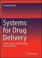 Systems For Drug Delivery: Safety, Animal, And Microbial Polysaccharides