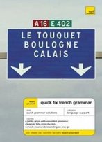 Teach Yourself Quick Fix French Grammar (Teach Yourself Quick Fix Grammar)