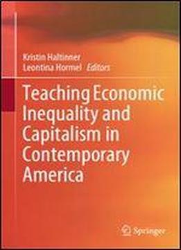 Teaching Economic Inequality And Capitalism In Contemporary America