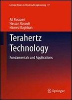 Terahertz Technology: Fundamentals And Applications (Lecture Notes In Electrical Engineering)