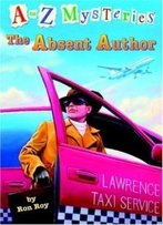 The Absent Author (A To Z Mysteries)