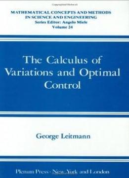 The Calculus Of Variations And Optimal Control: An Introduction (mathematical Concepts And Methods In Science And Engineering)