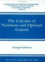 The Calculus Of Variations And Optimal Control: An Introduction (Mathematical Concepts And Methods In Science And Engineering)