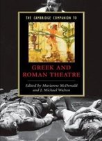 The Cambridge Companion To Greek And Roman Theatre (Cambridge Companions To Literature)