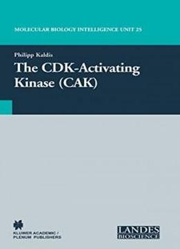 The Cdk-activating Kinase (cak) (molecular Biology Intelligence Unit)
