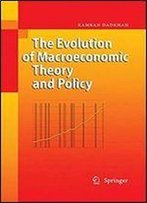 The Evolution Of Macroeconomic Theory And Policy