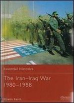 The Iraniraq War 19801988 (Essential Histories)