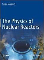 The Physics Of Nuclear Reactors