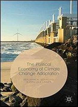 The Political Economy Of Climate Change Adaptation