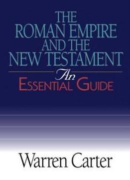 The Roman Empire And The New Testament: An Essential Guide (essential Guides)