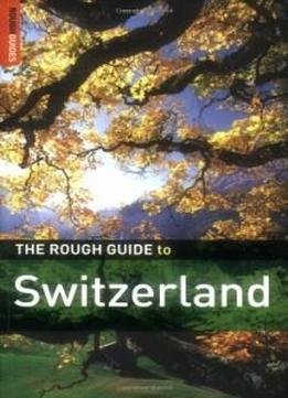 The Rough Guide To Switzerland 3 (rough Guide Travel Guides)