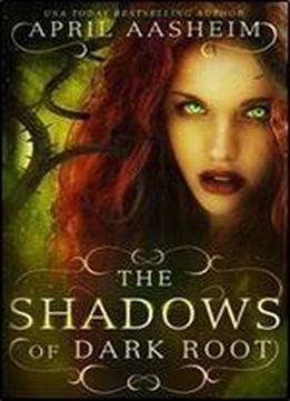 The Shadows Of Dark Root (the Daughters Of Dark Root) (volume 5)