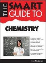 The Smart Guide To Chemistry (Smart Guides)