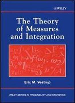 The Theory Of Measures And Integration
