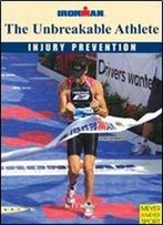 The Unbreakable Athlete: Injury Prevention Ironman (Ironman S)