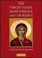 The Virgin Mary, Monotheism And Sacrifice