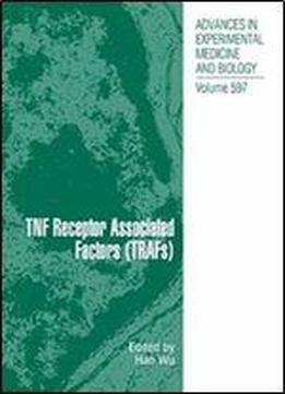 Tnf Receptor Associated Factors (trafs) (advances In Experimental Medicine And Biology)