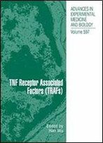 Tnf Receptor Associated Factors (Trafs) (Advances In Experimental Medicine And Biology)