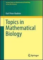 Topics In Mathematical Biology (Lecture Notes On Mathematical Modelling In The Life Sciences)
