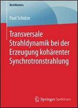 Transversale Strahldynamik Bei Der Erzeugung Koharenter Synchrotronstrahlung (bestmasters)